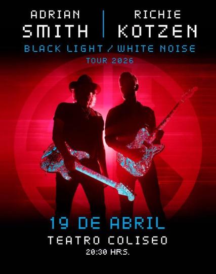 Black Light / White Noise Tour 2026 

Póster de concierto musical oscuro y de alto contraste. Muestra a dos músicos masculinos, Adrian Smith y Richie Kotzen, en silueta. Están de pie, sosteniendo guitarras eléctricas que brillan intensamente en tonos de azul claro y blanco, destacando contra el fondo. El fondo es un vibrante rojo brillante, con un efecto de luz circular y líneas horizontales que sugieren un escenario iluminado o una explosión de energía.

En la parte superior, el texto en blanc…