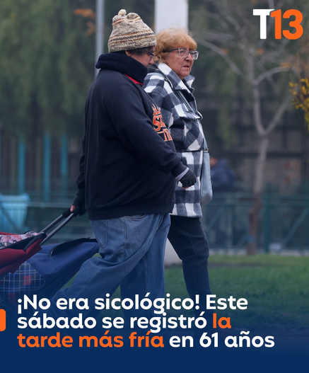Titular de T13:

¡No era sicológico! Este sábado se registró la tarde más fría en 61 años.