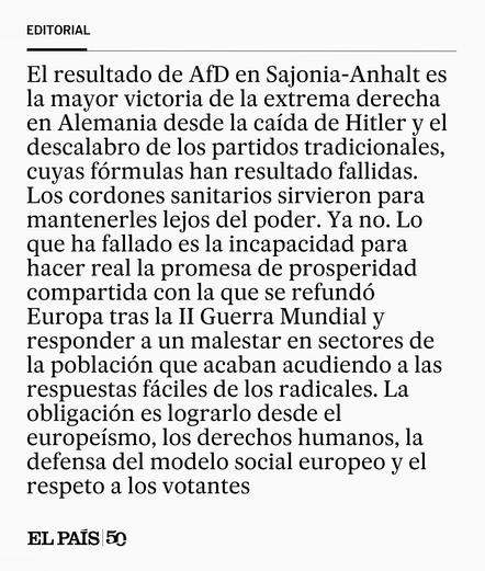 El resultado es la mayor victoria de la extrema derecha en Alemania desde la caída de Hitler y el descalabro de los partidos tradicionales, cuyas fórmulas han resultado fallidas. Los cordones sanitarios sirvieron para mantener a estas ideologías lejos del poder. Ya no. Lo que ha fallado es la incapacidad para hacer real la promesa de prosperidad compartida con la que se refundó Europa tras la II Guerra Mundial y responder a un malestar en sectores de la población que acaban acudiendo a las resp…